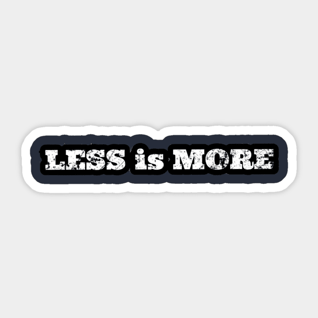 LESS IS MORE Sticker by Abdo3mart's redbubble 